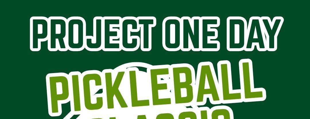 Project One Day Pickleball Classic